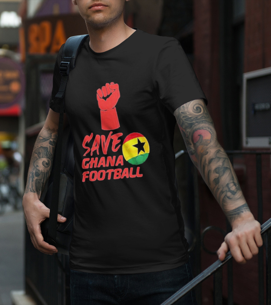 Save Ghana Football Strong Hand Raised Fist Soccer Ball T-Shirt
