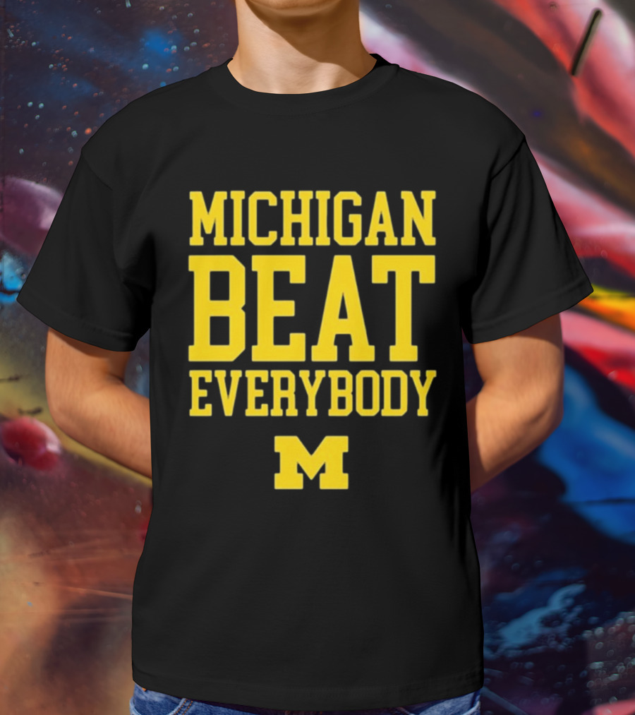 M Den Michigan Beat Everybody M T-Shirt