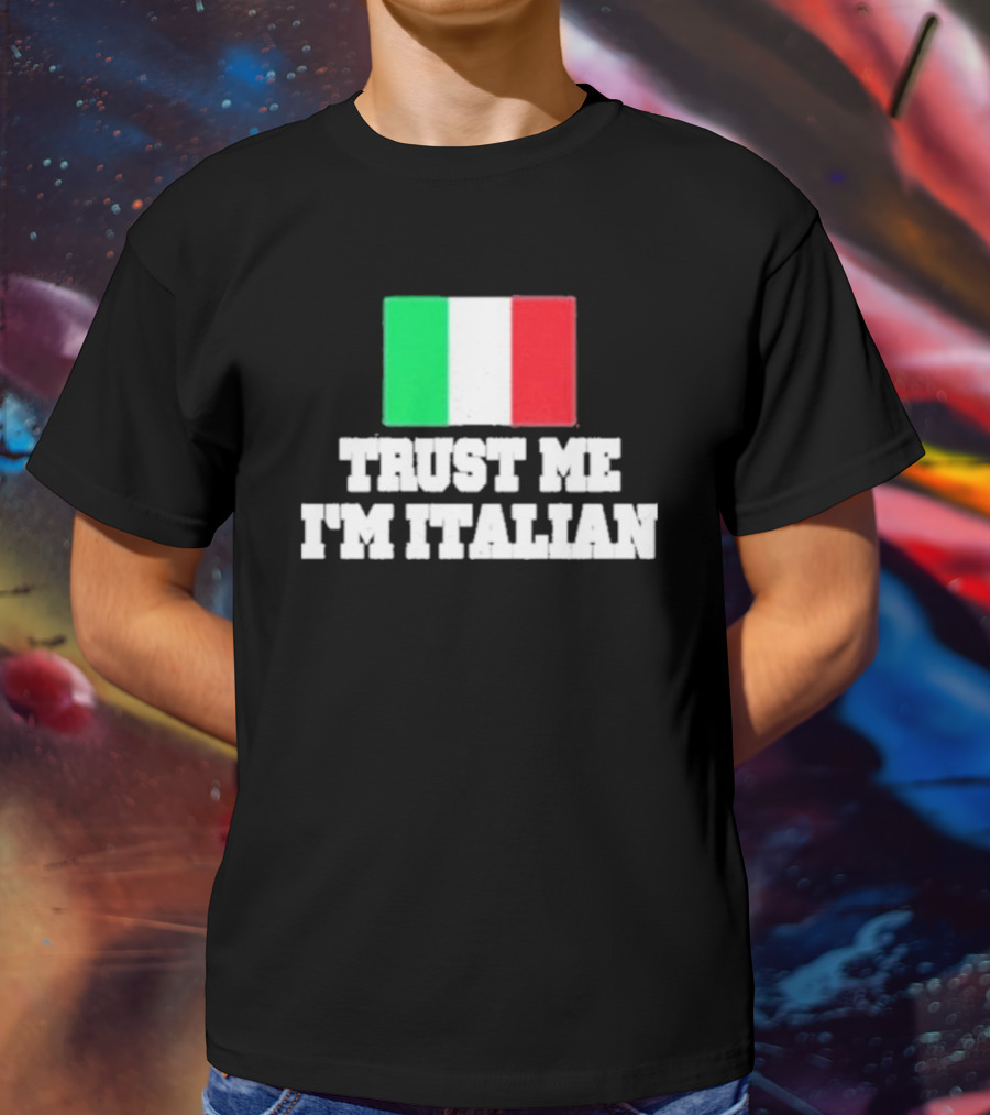 Trust Me I’m Italian Flag T-Shirt