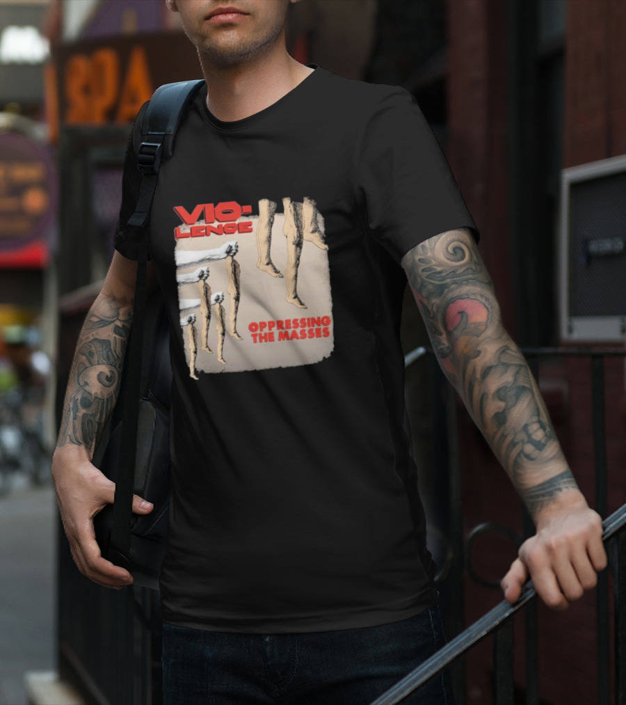 Vio-lence Oppressing The Masses Album Cover Bare Legs Silhouette And Fists T-Shirt