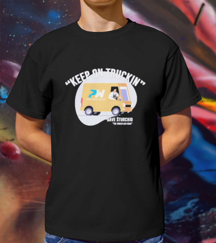 Premier Wrestling Keep On Truckin PW Dave Sturchio The Wrestling Dri T-Shirt