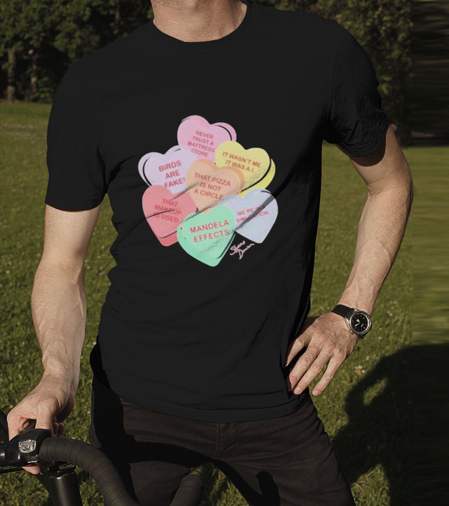 Shane Dawson Podcast Conspiracy Candy Heart Mandela Effects Never Trust A Mattress Store Birds Are Fake That Makeup Is Used T-Shirt