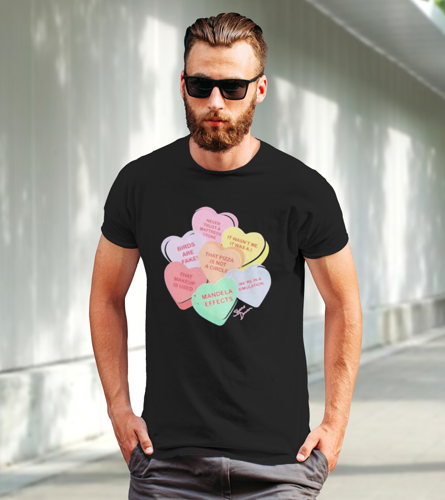 Shane Dawson Podcast Conspiracy Candy Heart Mandela Effects Never Trust A Mattress Store Birds Are Fake That Makeup Is Used T-Shirt