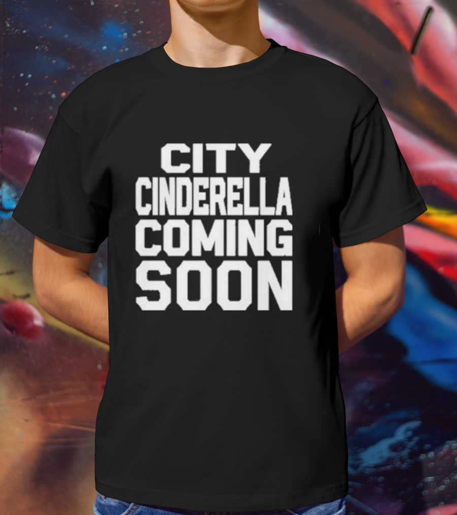 City Cinderella Coming Soon Urban Fashion Release T-Shirt