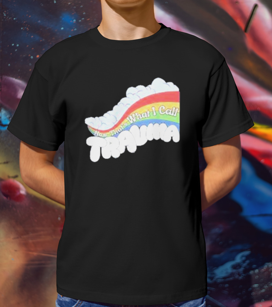 Now That’s What I Call Trauma Rainbow Clouds T-Shirt