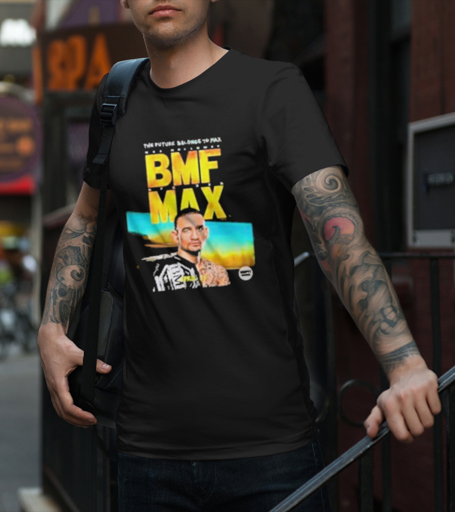 The Future Belongs To BMF Max Holloway T-Shirt