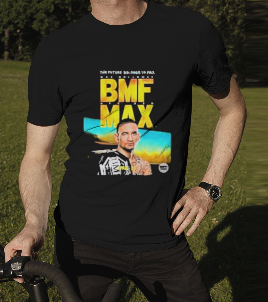 The Future Belongs To BMF Max Holloway T-Shirt