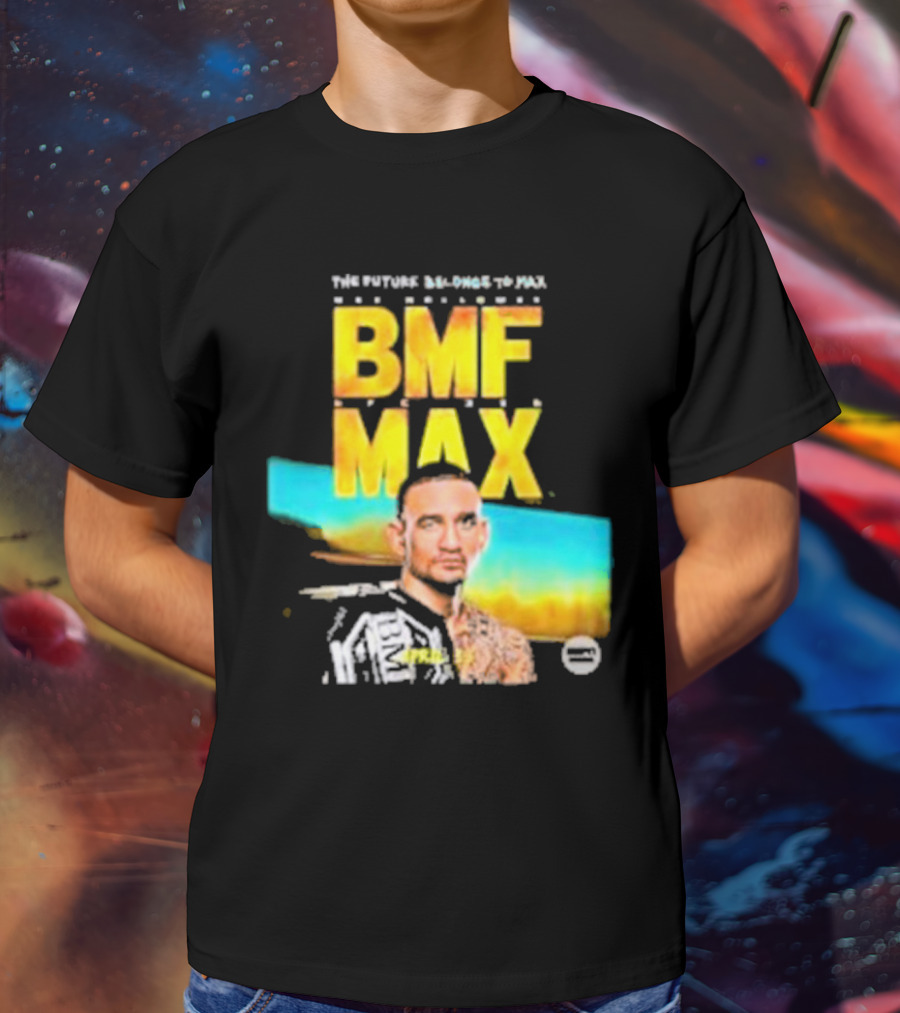 The Future Belongs To BMF Max Holloway T-Shirt