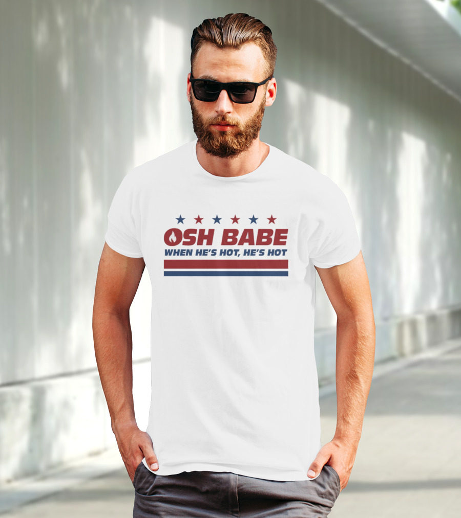 OSH Babe When He's Hot He's Hot T-Shirt