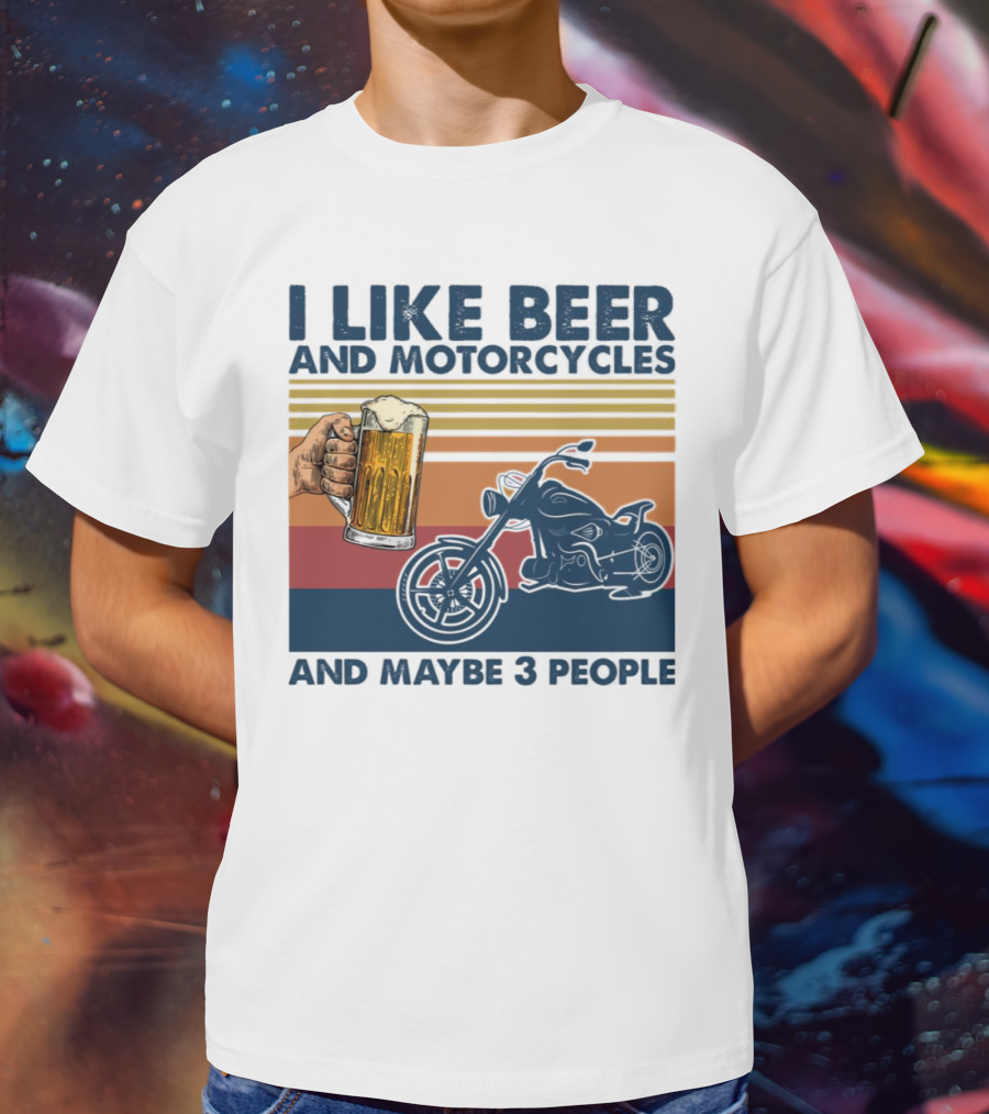I Like Beer And Motorcycles And Maybe 3 People Striped Motif With Beer Mug And Motorcycle T-Shirt