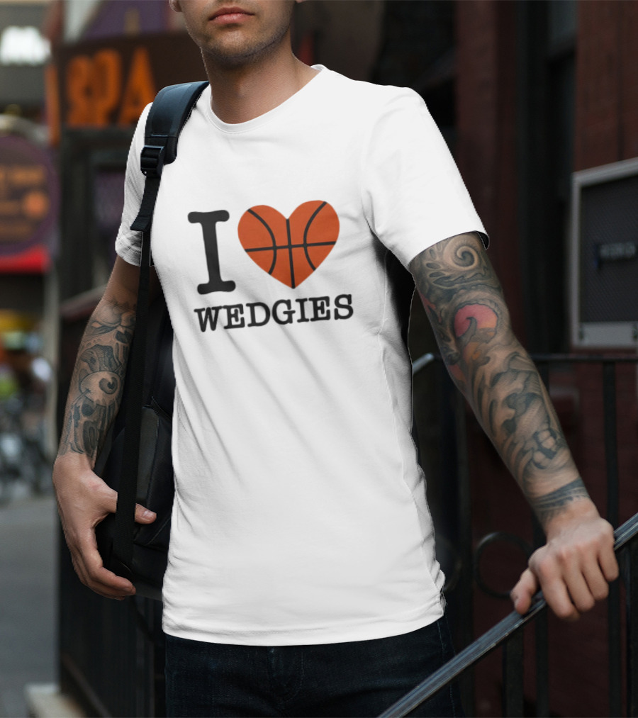 I Love Wedgies Basketball Heart Design T-Shirt
