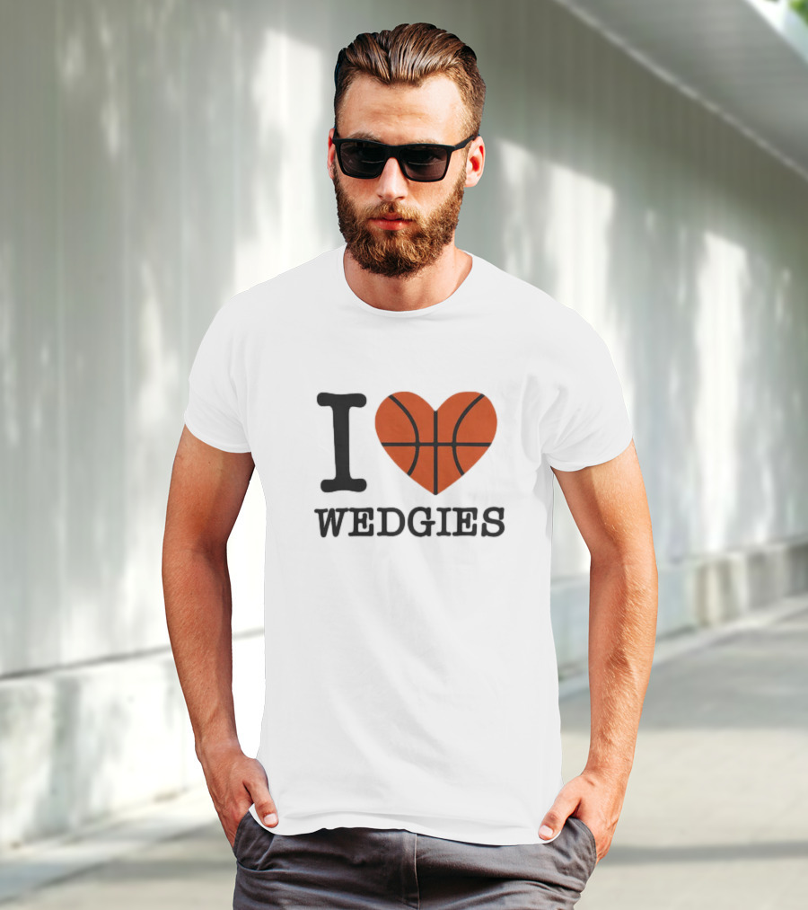 I Love Wedgies Basketball Heart Design T-Shirt
