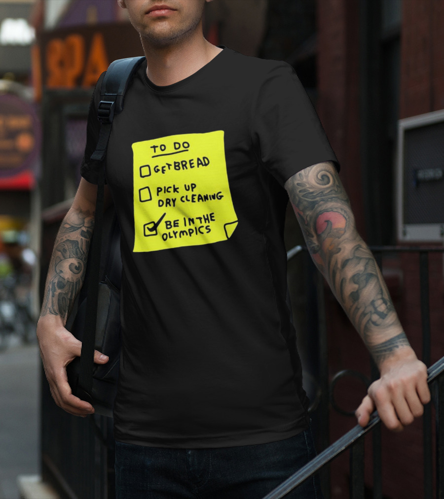 Zoebread To Do List Get Bread Pick Up Dry Cleaning Be In The Olympics Yellow Note T-Shirt