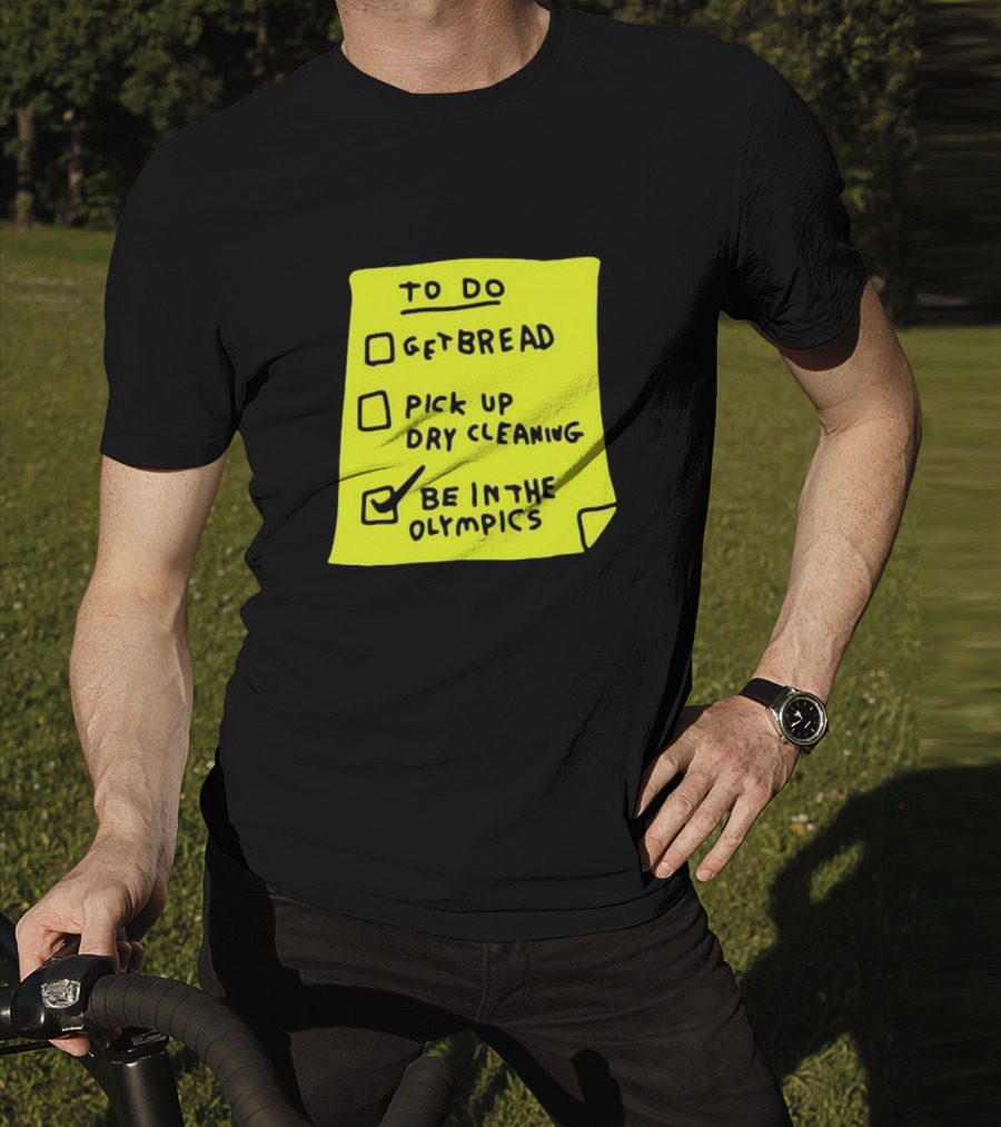 Zoebread To Do List Get Bread Pick Up Dry Cleaning Be In The Olympics Yellow Note T-Shirt