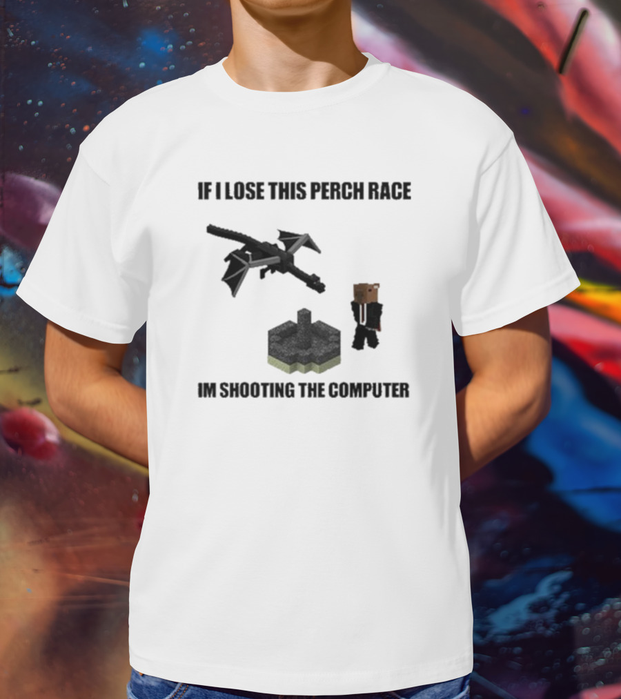 If I Lose This Perch Race I'm Shooting The Computer Minecraft Ender Dragon Pixel T-Shirt