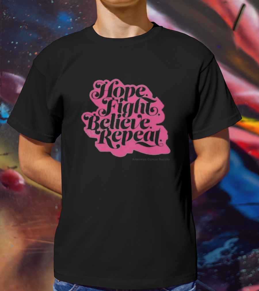 Hope Fight Believe Repeat T-Shirt
