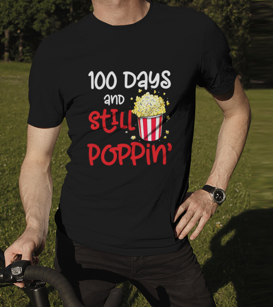100 Days And Still Poppin' Popcorn Fun T-Shirt