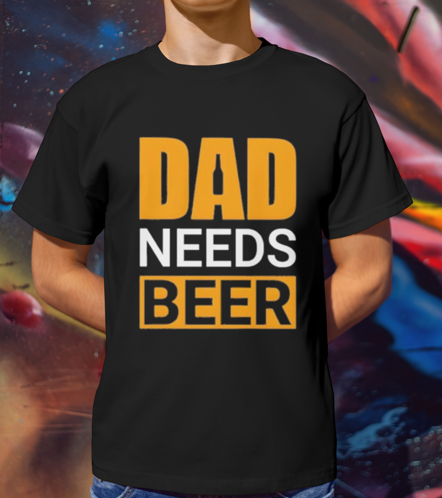 DAD NEEDS BEER Iconic Classic T-Shirt