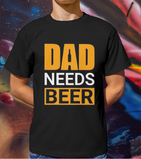 DAD NEEDS BEER Iconic Classic T-Shirt