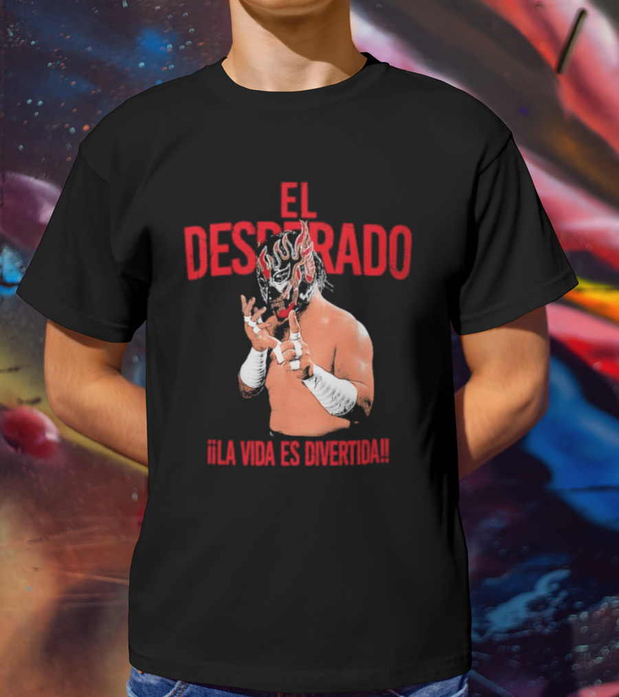 El Desperado Masked Wrestler La Vida Es Divertida T-Shirt