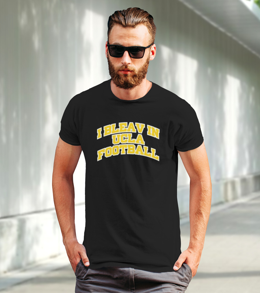 I Bleav In UCLA Football T-Shirt
