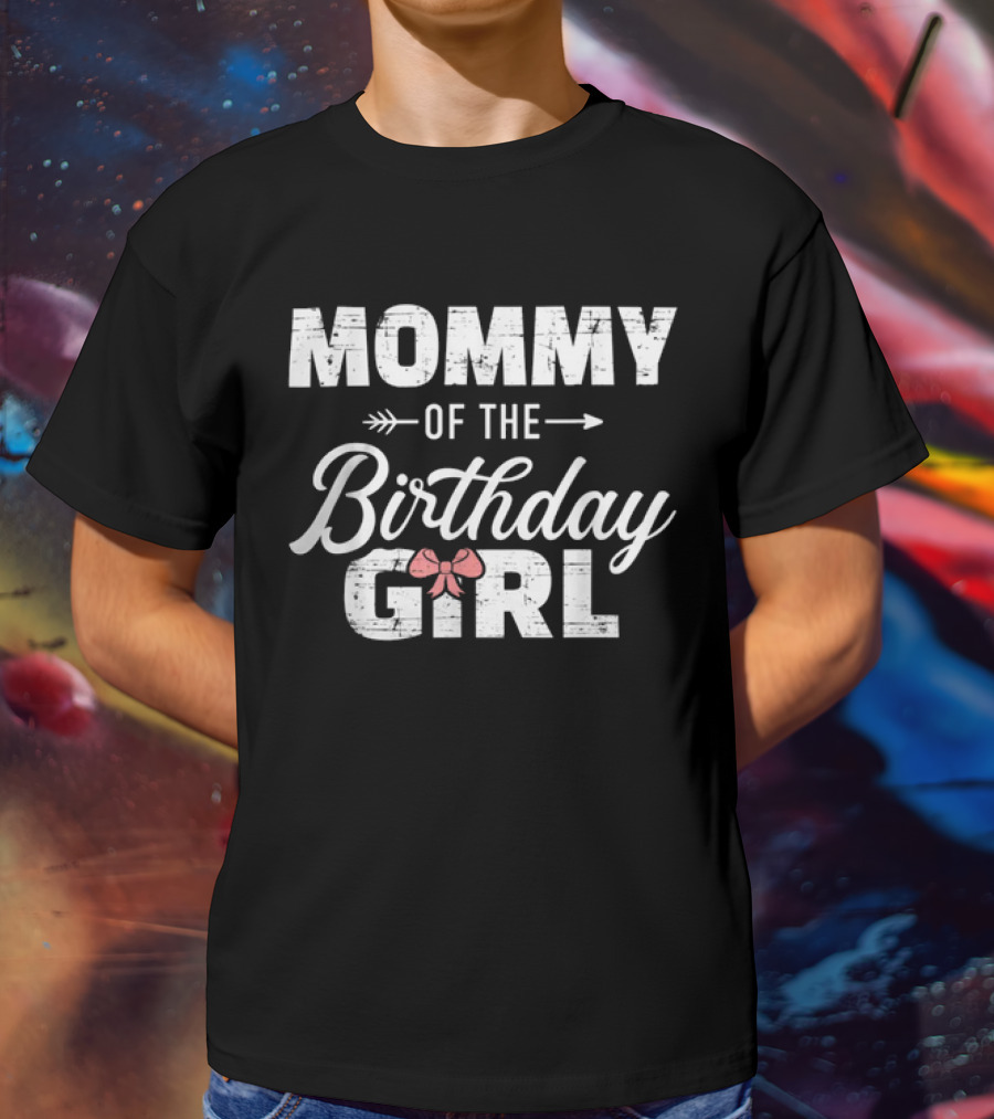 Mommy Of The Birthday Girl Matching Family For Mom T-Shirt