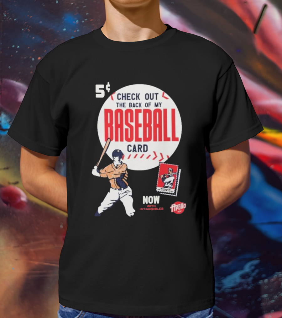 5¢ Check Out The Back Of My Baseball Card Now With Intangibles Ripollo T-Shirt