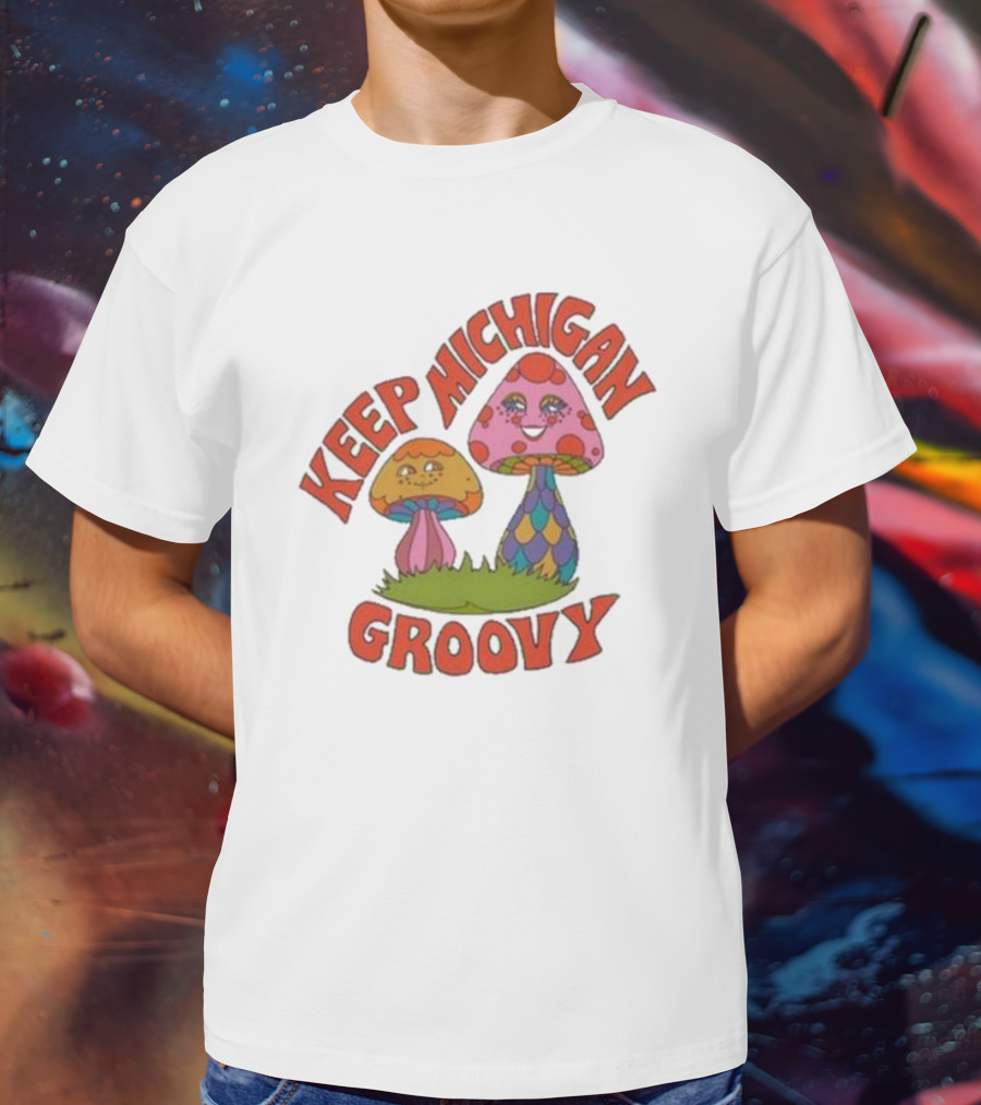 Keep Michigan Groovy With Colorful Psychedelic Mushrooms T-Shirt