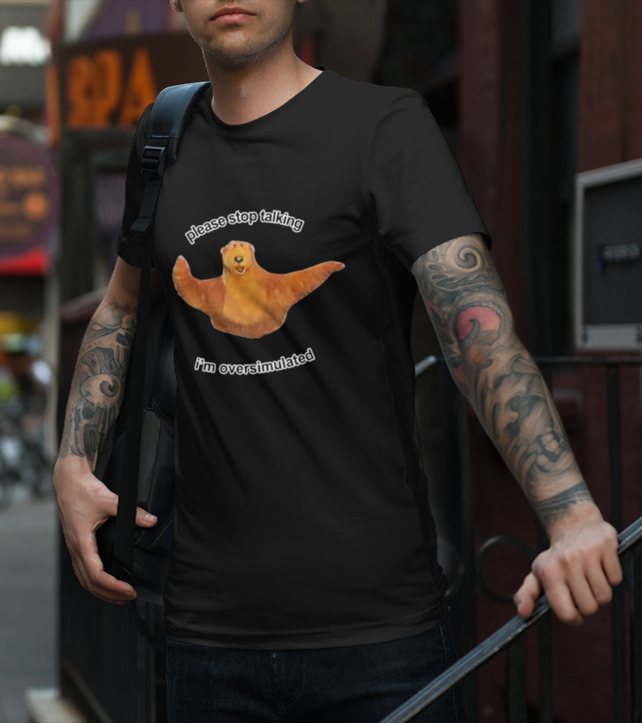 Please Stop Talking I’m Overstimulated Bear Hug T-Shirt