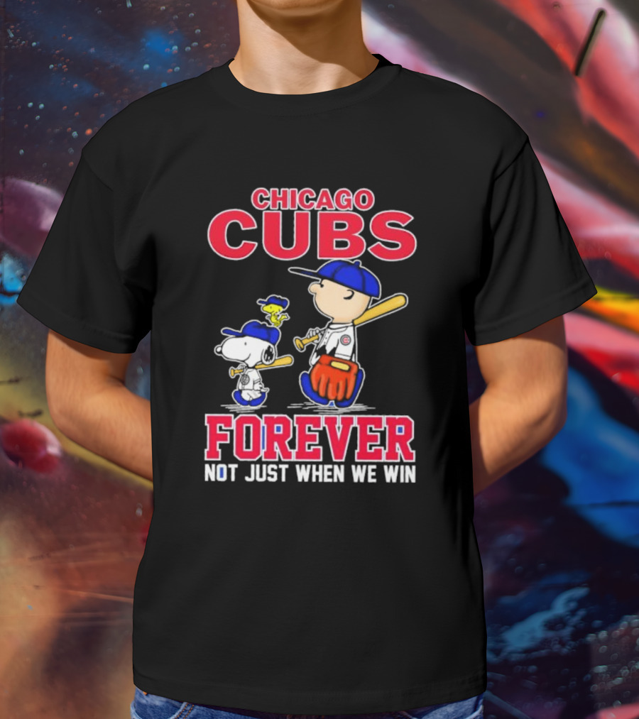 Chicago Cubs Forever With Snoopy And Peanuts Not Just When We Win T-Shirt