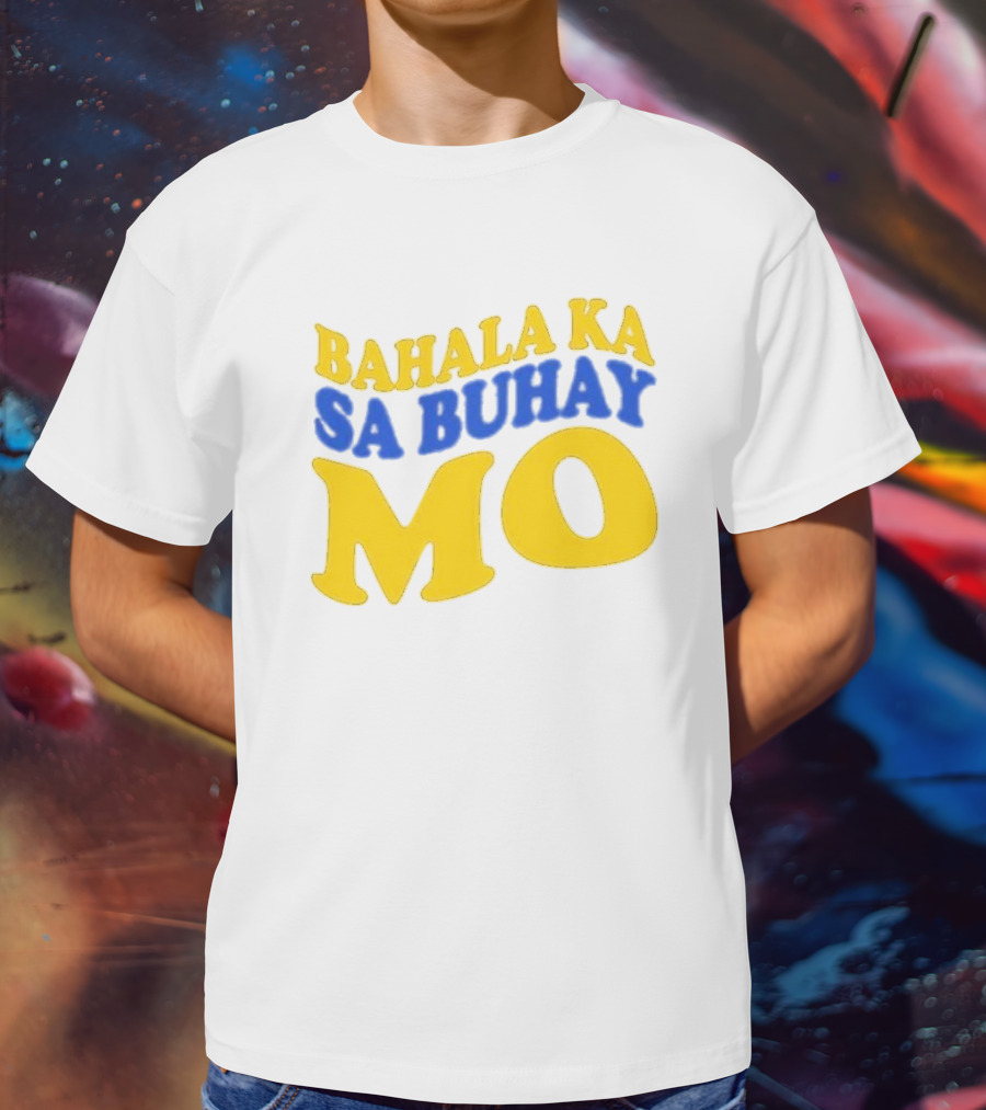 Bahala Ka Sa Buhay Mo Vibrant Retro T-Shirt