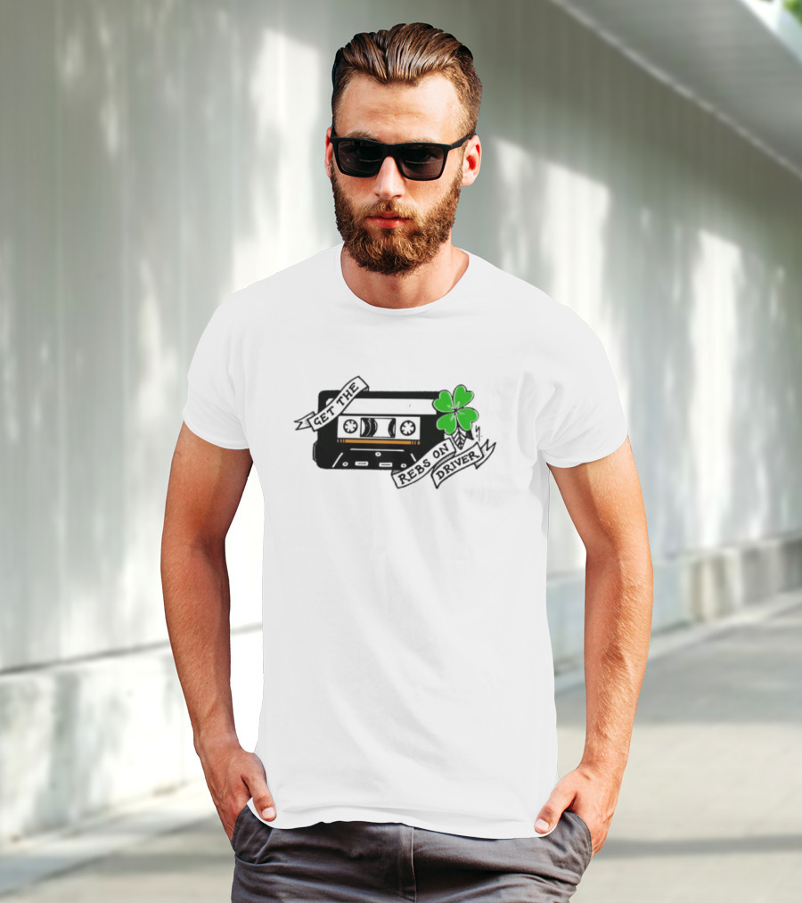 Get The Rebs On Driver Cassette Tape With Green Shamrock T-Shirt