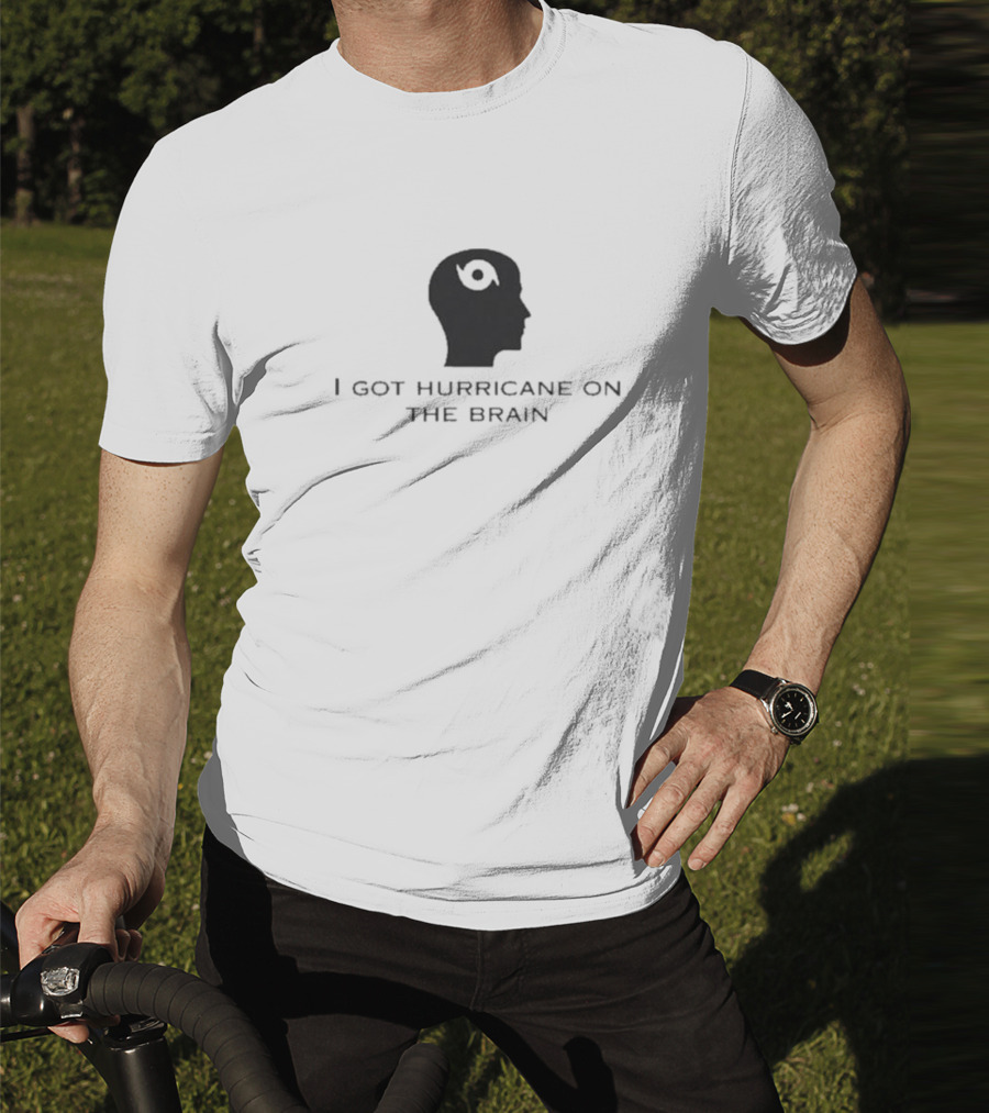 Helicity I Got Hurricane On The Brain Head T-Shirt