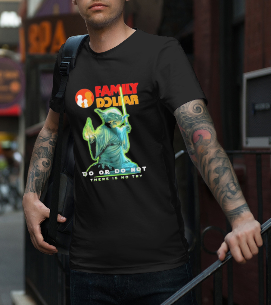Family Dollar Yoda Star Wars Do Or Do Not There Is No Try T-Shirt
