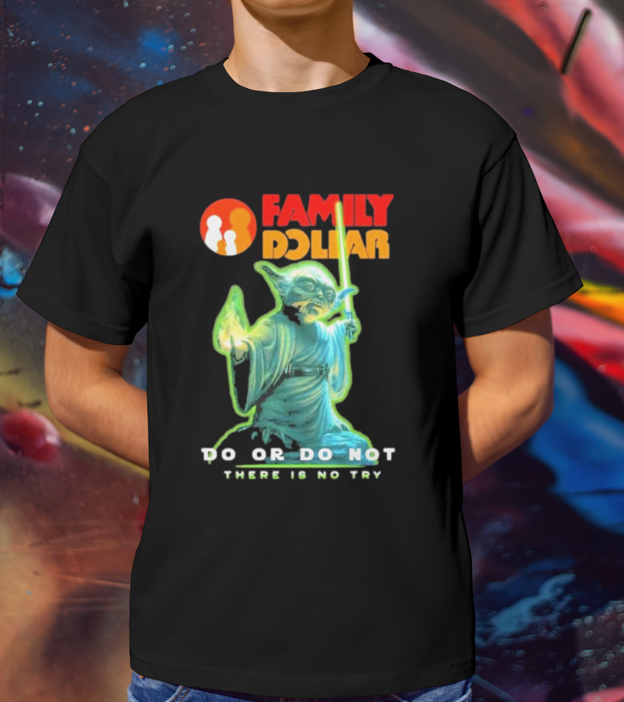 Family Dollar Yoda Star Wars Do Or Do Not There Is No Try T-Shirt