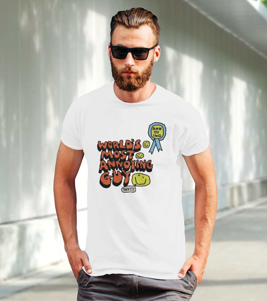 World’s Most Annoying Guy Yay Annoying Badge Smiley Faces T-Shirt
