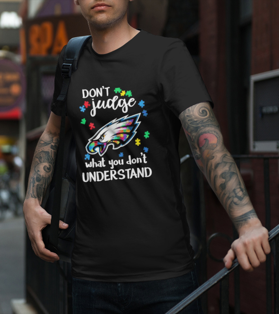 Philadelphia Eagles Don't Judge What You Don't Understand Autism Puzzle Logo T-Shirt
