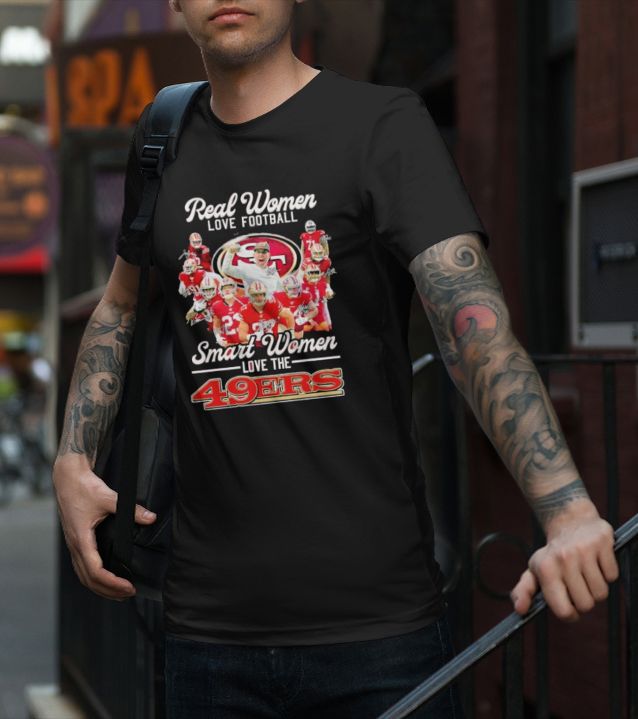 Real Women Love Football Smart Women Love The 49ers Players Signatures Sf 49ers T-Shirt