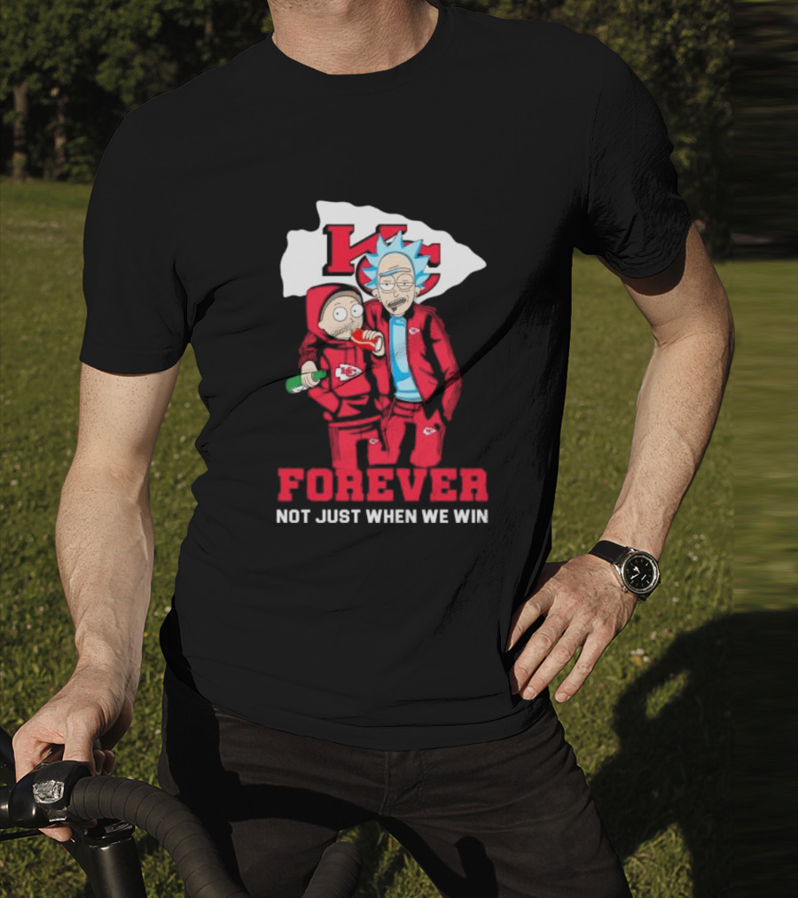 Rick And Morty KC Chiefs Forever Not Just When We Win T-Shirt