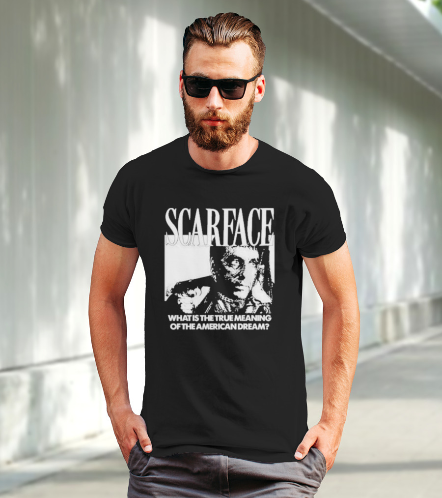 Scarface What Is The True Meaning Of The American Dream Classic Iconic Motivational Text T-Shirt