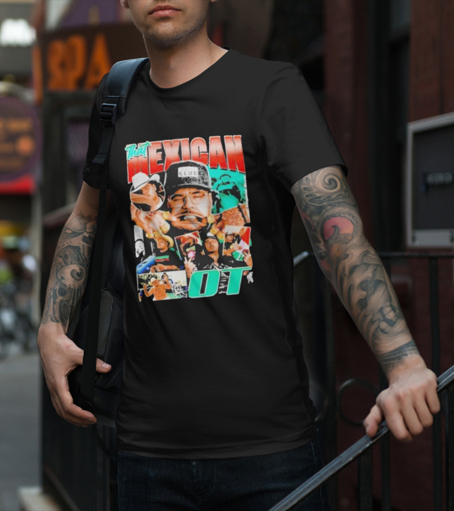 That Mexican OT Texas Rap Hip Hop Artist Concert Tour T-Shirt