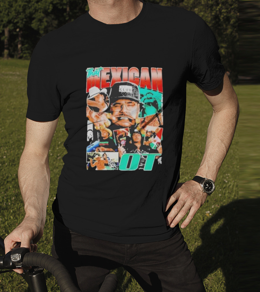 That Mexican OT Texas Rap Hip Hop Artist Concert Tour T-Shirt