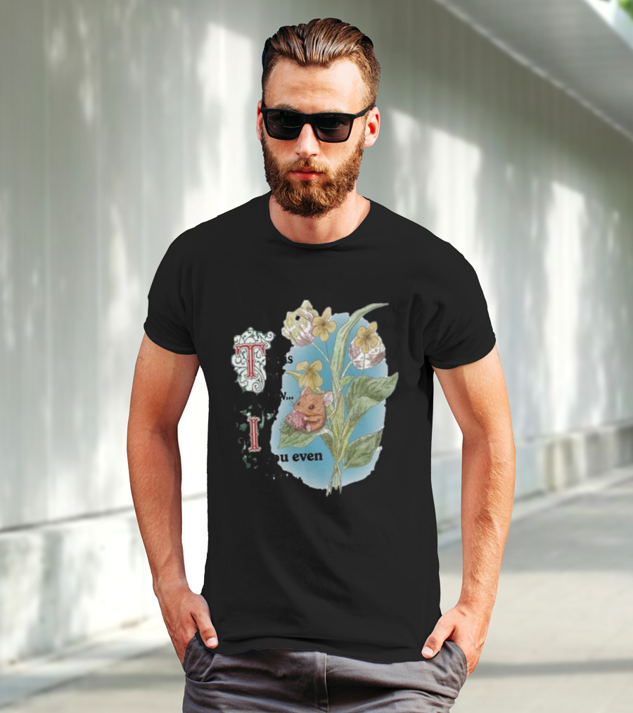 This Is Me Btw If You Even Care Vintage Floral Mouse T-Shirt