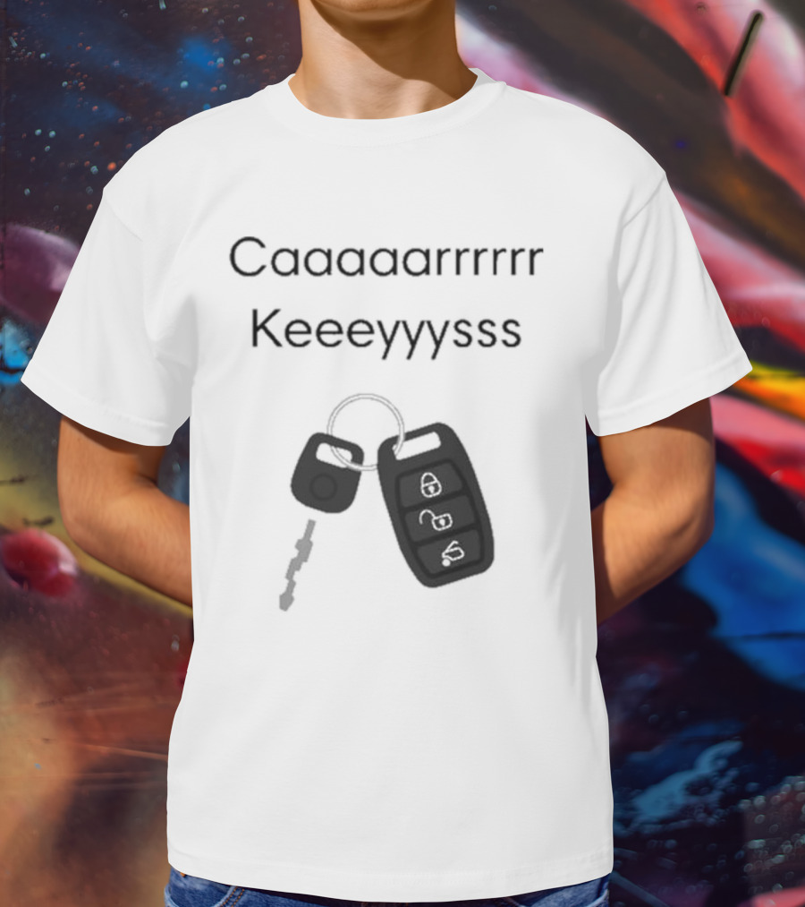 Our Most Popular Request Has Arrived Cashs Caaaaaarrrrr Keeeyyyssss Car Keys T-Shirt