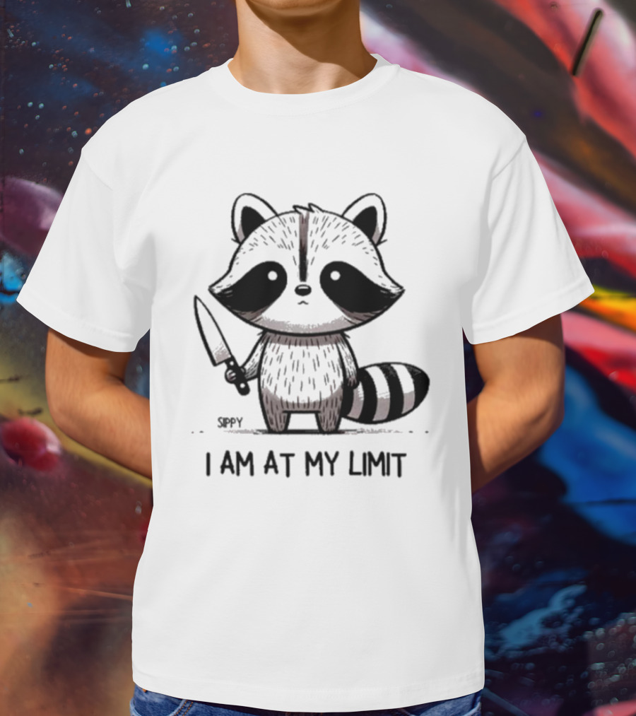 Sippy I Am At My Limit Raccoon Holding Knife T-Shirt