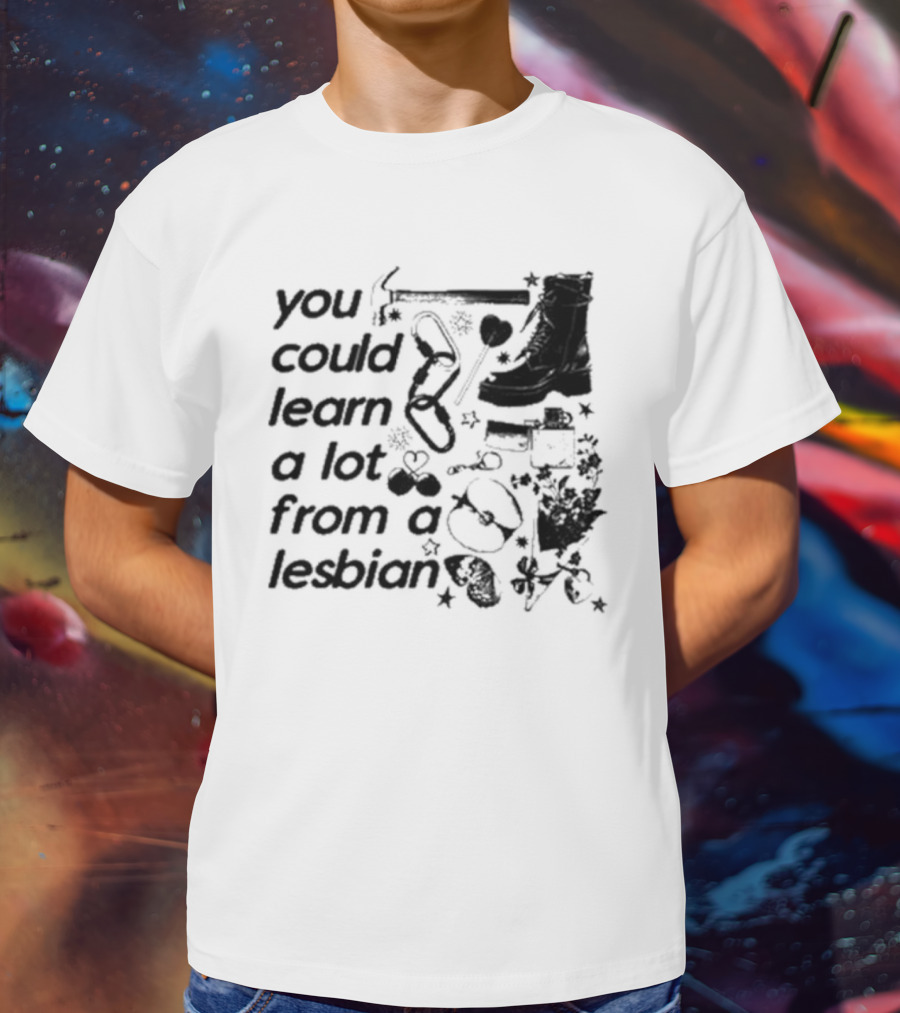 You Could Learn A Lot From A Lesbian Combat Boots Handcuffs Flowers Tools Heart Infinity Stars T-Shirt