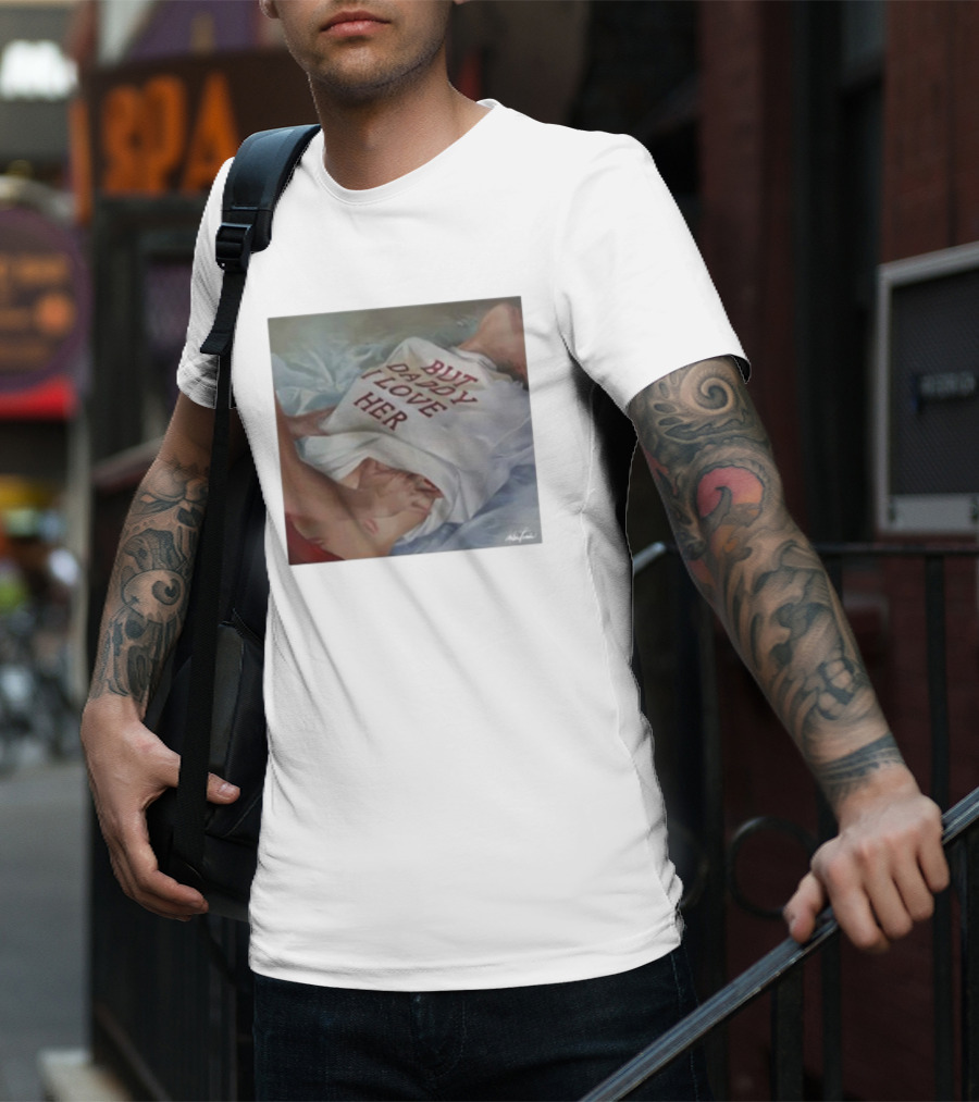 But Daddy I Love Her Painting T-Shirt