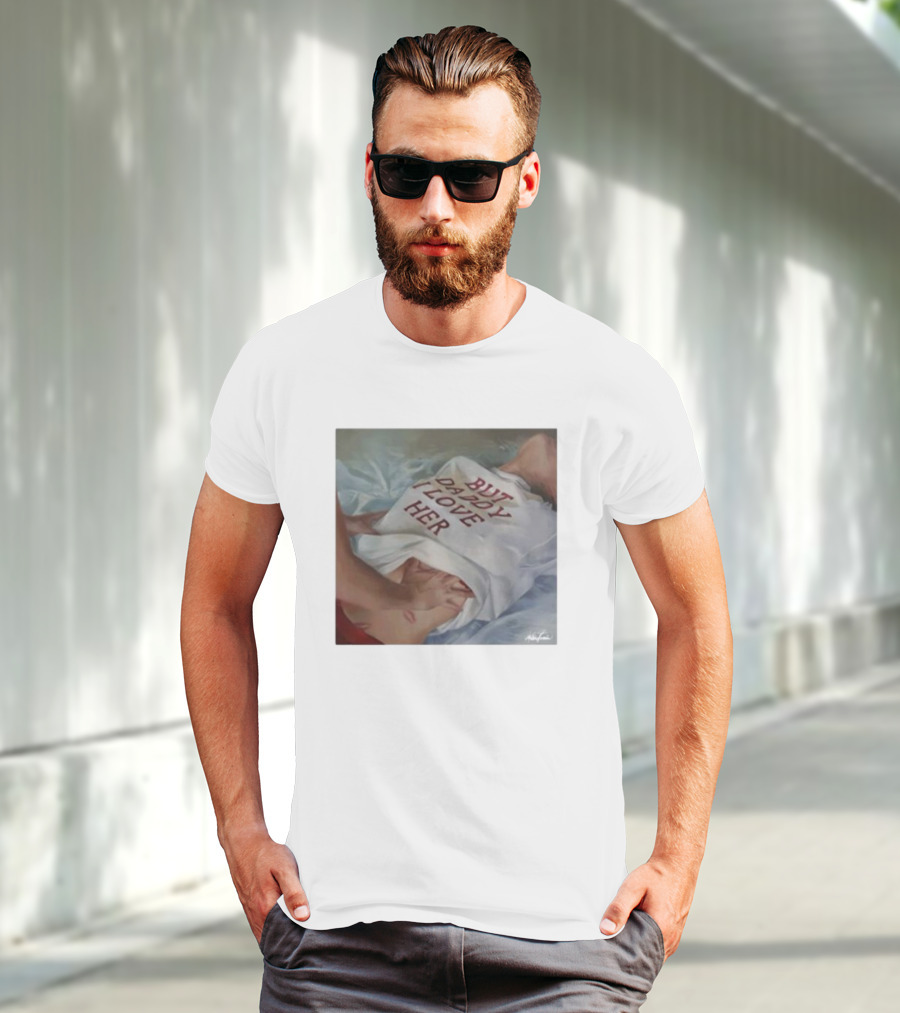 But Daddy I Love Her Painting T-Shirt