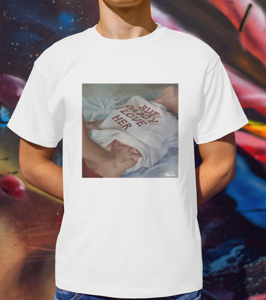 But Daddy I Love Her Painting T-Shirt