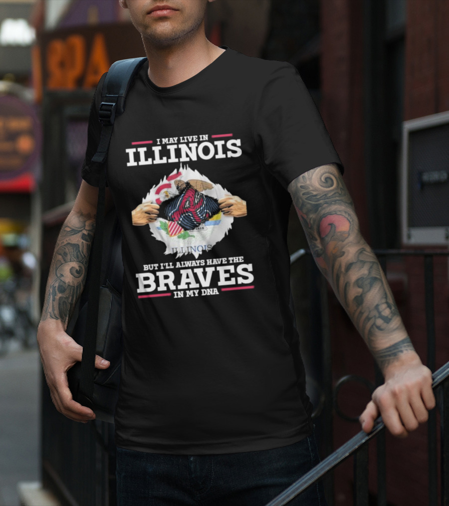 I May Live In Illinois But I'll Always Have The Braves In My Dna T-Shirt